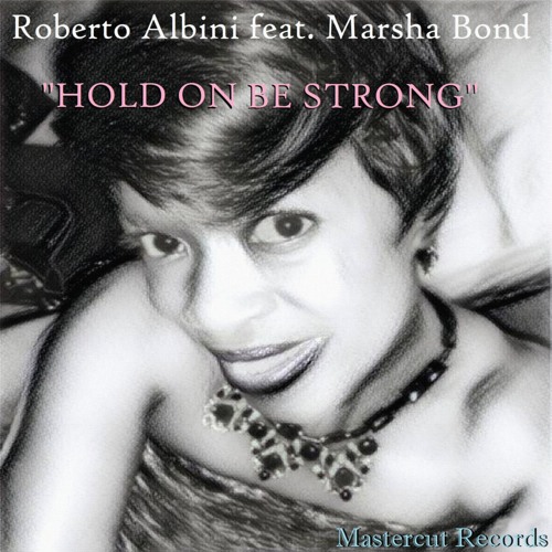 *M.R. 05* Roberto Albini feat. Marsha Bond - Hold On Be  Strong