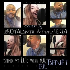 "Spend My Life With You" (Cover) by Le'Royal and Diana