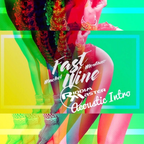 Stream Machel Montano Fast Wine (Riddim Master Acoustic Intro) by DJ