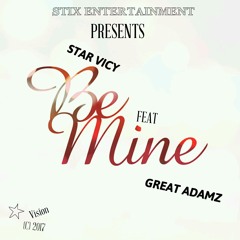 Star Vicy feat Great Adamz - Be mine
