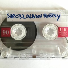 SH. MIXTAPE.32 / ALBAN ROOTSY