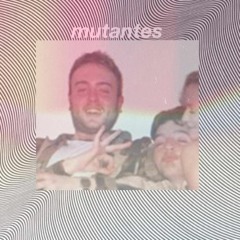 mutantes