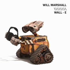 WALL - E - @DJWILLMARSHALL [FXCK R2D2]