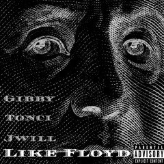 Like Floyd - Gibby x Ton Ci x $uxve