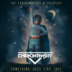Something Just Like This (Dark Intensity Remix)