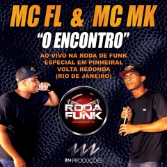 MC FL & MC MK - Ao vivo na Roda de Funk
