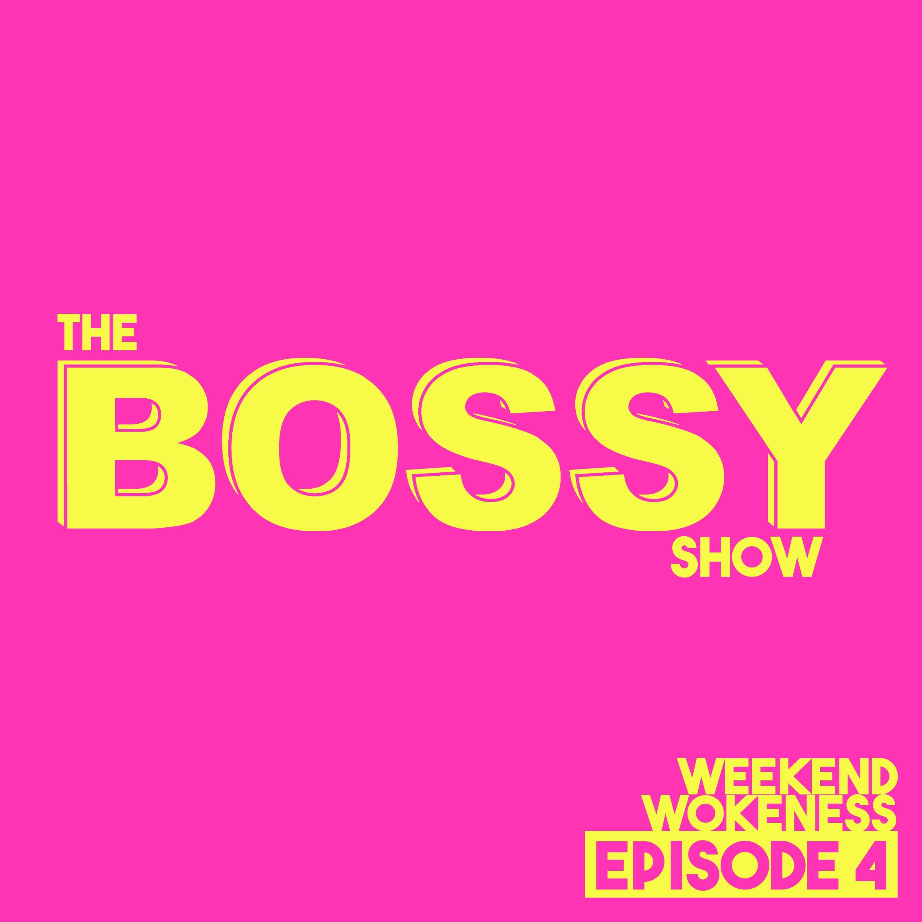 THE BOSSY SHOW