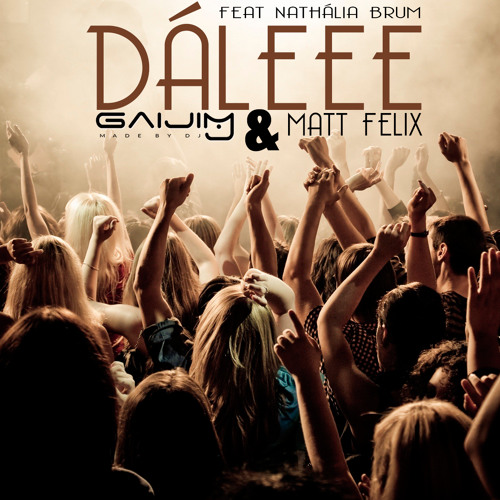 Dáleee - Gaijim & Matt Félix feat Nathália Brum