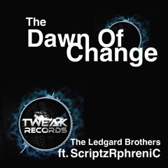 The Dawn Of Change ft. ScriptzRphreniC