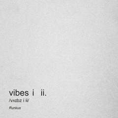 vibes i     ii. (prod. by Krs. & iotosh)