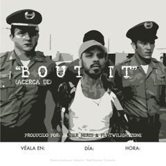 Joshua Torres - Bout It (Prod. by Javier Neris & Flytwilightzone)