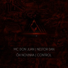 MC Don Juan  & JTorres & Nestor Dan - Ôh Novinha / Control (Official Mashup) Phoenixx Dj