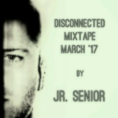 Disconnected I Mixtape I March '17