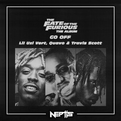 Lil Uzi Vert, Quavo & Travis Scott - Go Off (Neptis Remix)