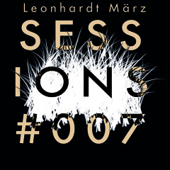 Sessions #007 // Leonhardt März