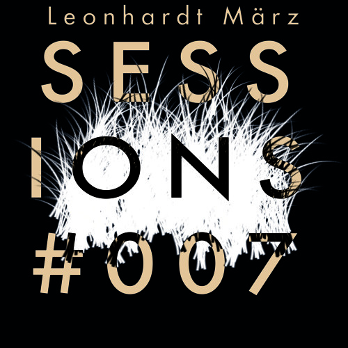 Sessions #007 // Leonhardt März