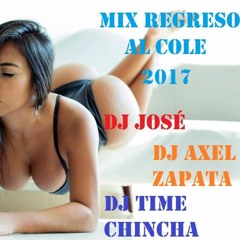 Mix Regreso Al Cole - Dj Axel Zapata - Dj Time - Dj Jose