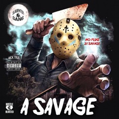 21 Savage & No Plug - A Savage