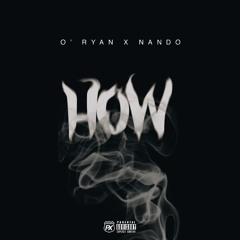 How-O'Ryan ft Nando