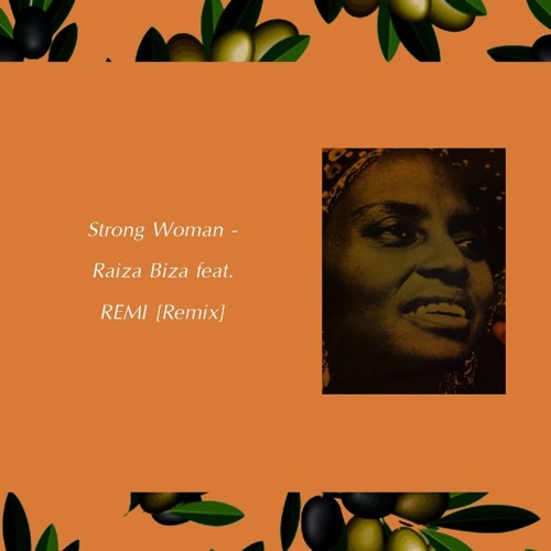 Raiza Biza - Strong Woman Ft REMI (Remix)