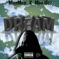 MAN-MAN FT MANIGzz(DREAM)