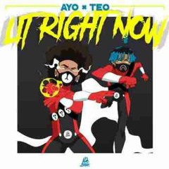 Ayo & Teo - Lit Right Now