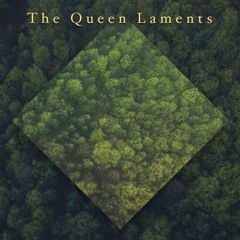 The Queen Laments