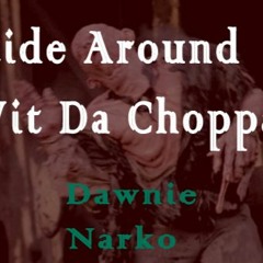 Ride Around wit Da Choppa