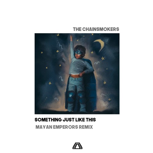 Chainsmokers - Something Just Like This [Remix List]