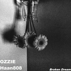 Broken Dream/ft. OZZIE