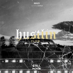 Reezy - Hustlin Flow (feat. Euroz)