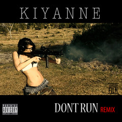 Kiyanne - Don't Run Remix