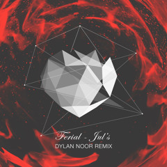Ferial - Jul's (Dylan Noor Remix)