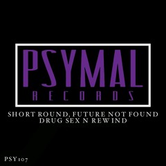Short Round & Future Not Found - DRUG SEX N REWIND