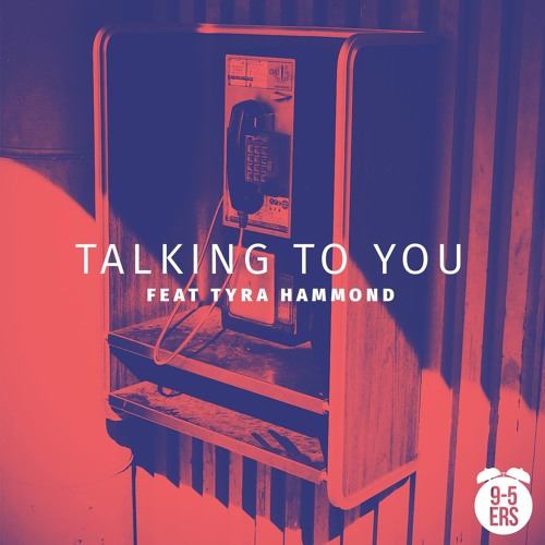 Talking To You feat Tyra Hammond