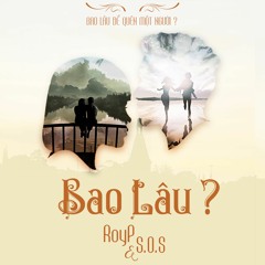 [Mp3] Bao Lâu - Roy P ft SOS