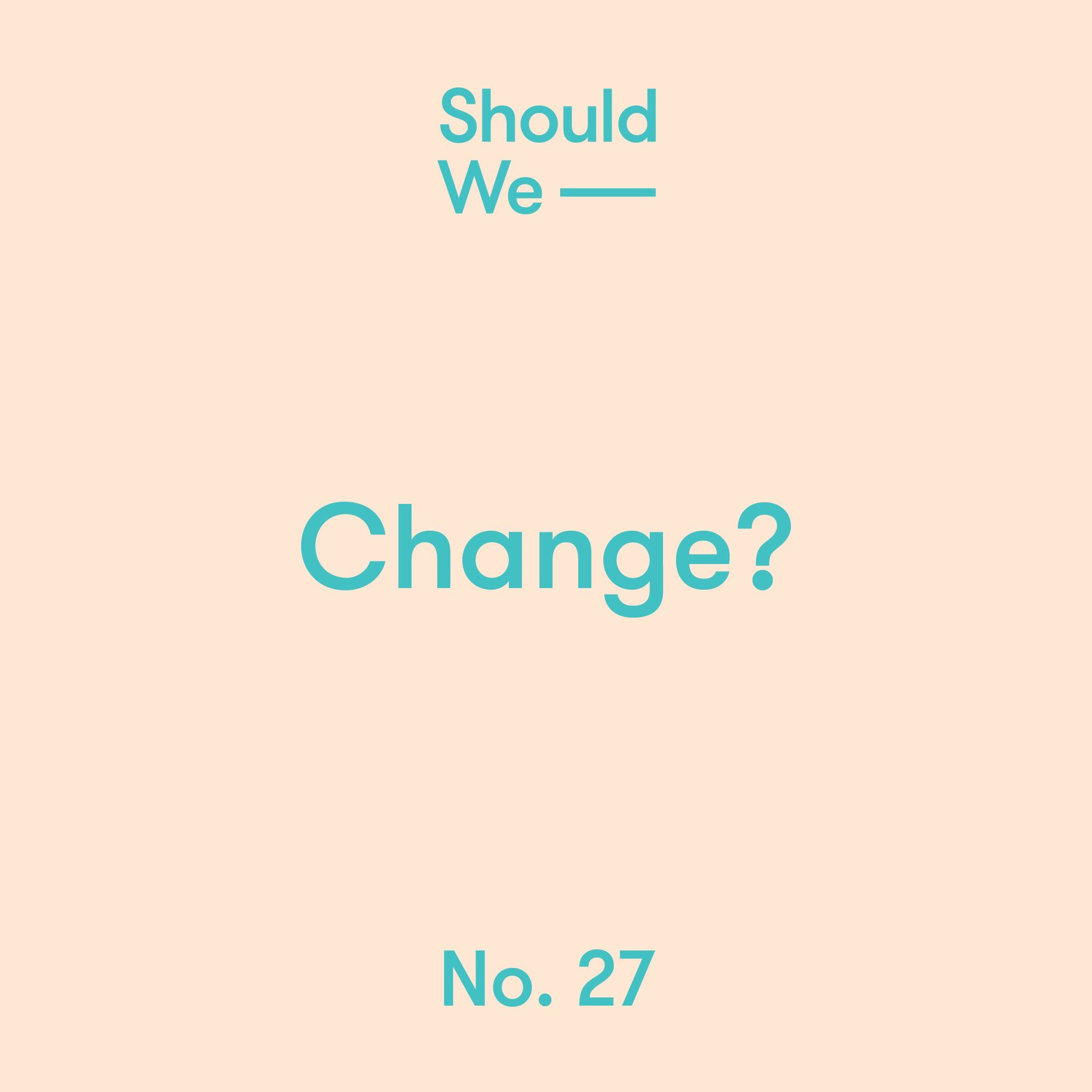 Should We