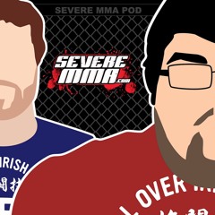 Episode 108 - Severe MMA Podcast