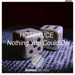RRN067 : HotSauce - Nothing You Could Do (Original Mix)