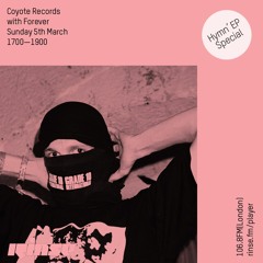 Rinse FM Podcast - Coyote Records w/ Forever - 5th March 2017