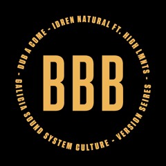 Dub A Come - Idren Natural & High Elements - BBB Sound System - Version