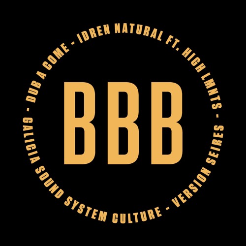 Dub A Come - Idren Natural & High Elements - BBB Sound System - Version