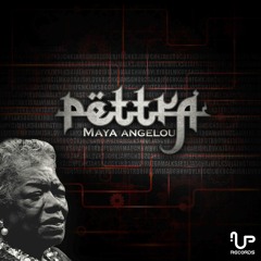 Pettra - Maya Angelou [Out Now]