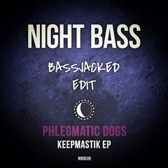 Phlegmatic Dogs - Keepmastic (BassJacked Edit) [SUPPORTED BY GERALD LE FUNK]