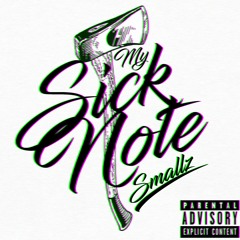 Smallz - My Sick Note Prod. By Mistakay