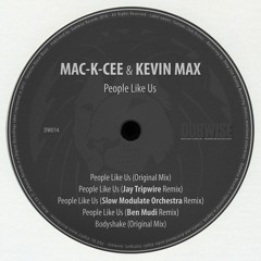 Mac - K-cee & Kevin Max - People Like Us (Original Mix) [Clip]