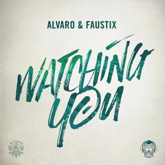 Alvaro & Faustix - Watching You