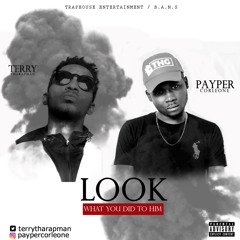 Look What You Did To Them (Payper feat. Terry Tha Rapman)