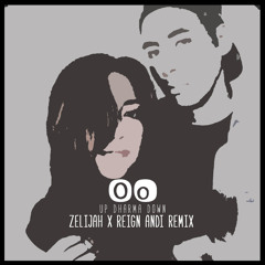 Up Dharma Down - Oo (Zelijah x Reign Andi Remix) [Free DL:: Click Buy)