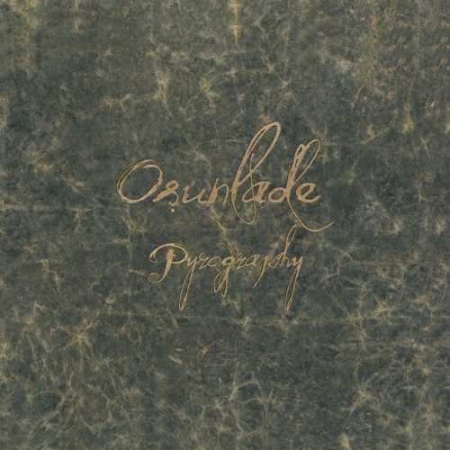 Osunlade - Pyrography (Album Sampler)